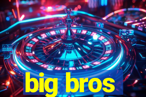 big bros